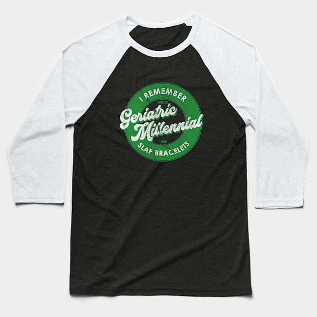 Slap Bracelets Geriatric Millennial Baseball T-Shirt by karutees